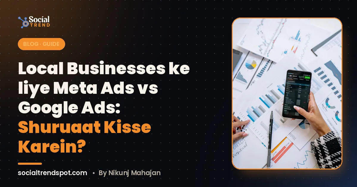 Cover image: Local Businesses ke liye Meta Ads vs Google Ads: Shuruaat Kisse Karein?